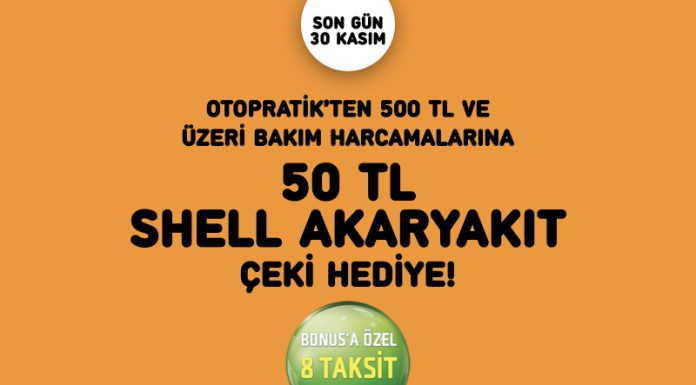 Brisa’dan Otopratik noktalarında bakım yaptıranlara Shell Akaryakıt Çeki